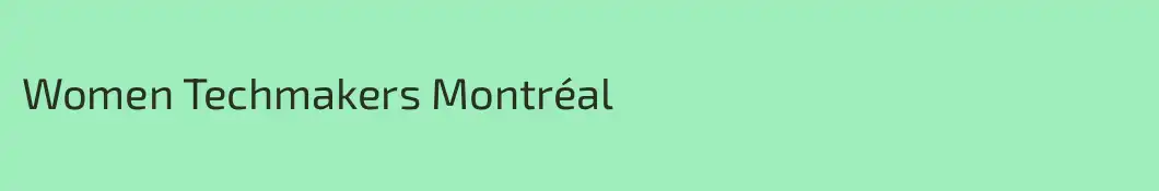 Women Techmakers Montréal